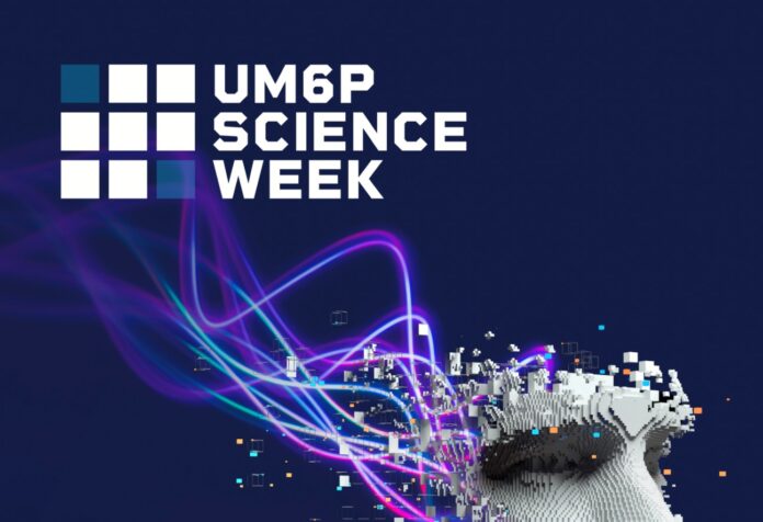 Mohammed VI Polytechnic University (UM6p) will hold the sixth edition of its annual Science Week from 30 March to 5 April Mohammed VI Polytechnic University (UM6p) will hold the sixth edition of its annual Science Week from 30 March to 5 April
