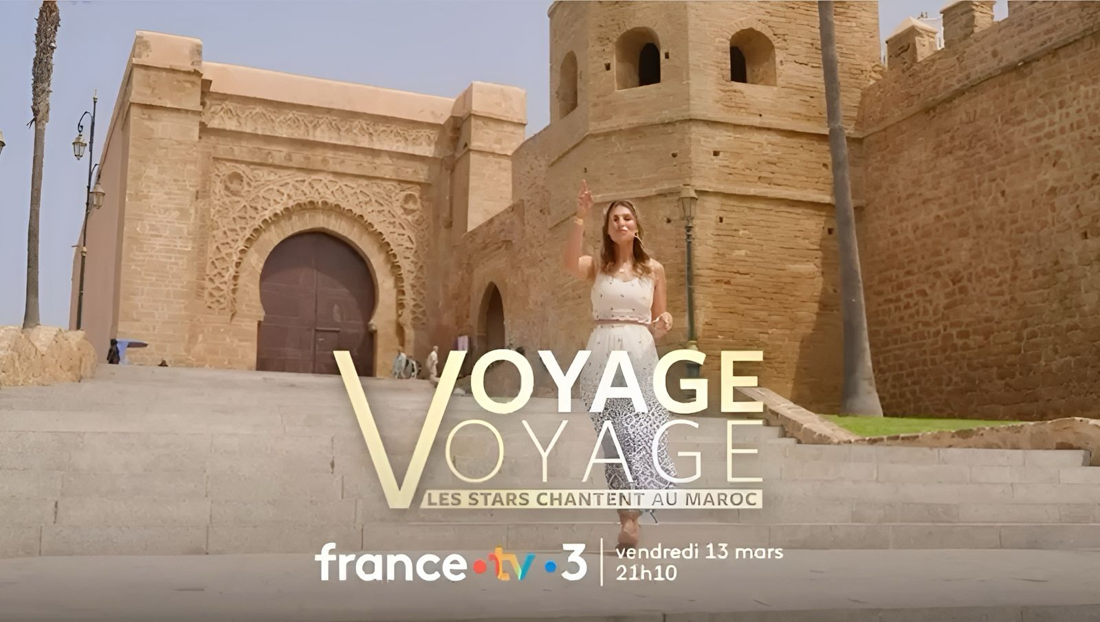France Télévisions will air a special music show about Morocco on 13 March 2026. The programme, “Voyage Voyage, les stars chantent au Maroc” France Télévisions will air a special music show about Morocco on 13 March 2026. The programme, “Voyage Voyage, les stars chantent au Maroc”